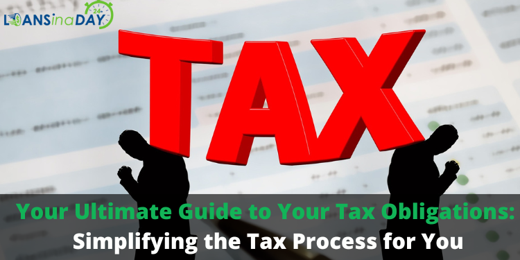 Your Ultimate Guide to Your Tax Obligations:  Simplifying the Tax Process for You